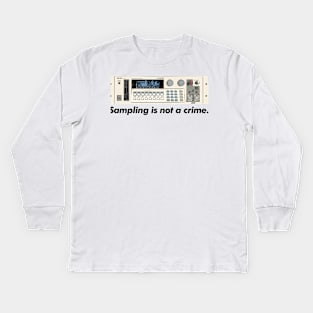 Sampling Is Not A Crime /\/\/ Akai S1000 Sampler Kids Long Sleeve T-Shirt